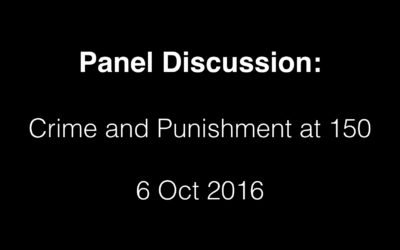 Panel Discussion: Crime and Punishment at 150 (6 Oct 2016)